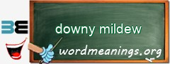 WordMeaning blackboard for downy mildew